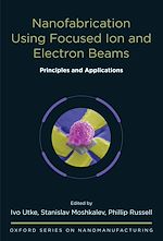 Télécharger le livre :  Nanofabrication Using Focused Ion and Electron Beams