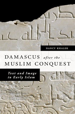 Téléchargez le livre :  Damascus after the Muslim Conquest