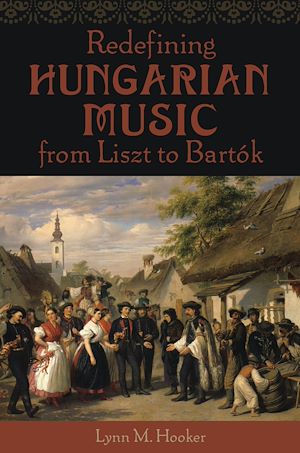 Téléchargez le livre :  Redefining Hungarian Music from Liszt to Bartók