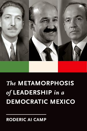 Téléchargez le livre :  The Metamorphosis of Leadership in a Democratic Mexico