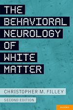 Télécharger le livre :  The Behavioral Neurology of White Matter