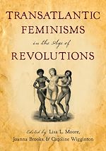 Télécharger le livre :  Transatlantic Feminisms in the Age of Revolutions