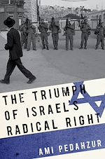 Télécharger le livre :  The Triumph of Israel's Radical Right