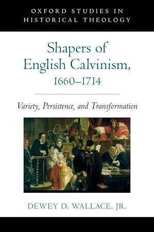 Téléchargez le livre :  Shapers of English Calvinism, 1660-1714