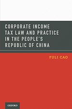 Télécharger le livre :  Corporate Income Tax Law and Practice in the People's Republic of China