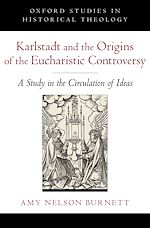 Download this eBook Karlstadt and the Origins of the Eucharistic Controversy
