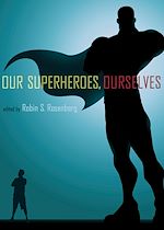 Télécharger le livre :  Our Superheroes, Ourselves