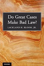 Télécharger le livre :  Do Great Cases Make Bad Law?