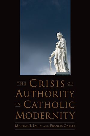 Téléchargez le livre :  The Crisis of Authority in Catholic Modernity