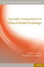 Télécharger le livre :  Specialty Competencies in Clinical Health Psychology