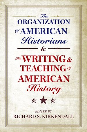 Téléchargez le livre :  The Organization of American Historians and the Writing and Teaching of American History
