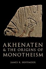 Télécharger le livre :  Akhenaten and the Origins of Monotheism