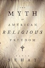 Download this eBook The Myth of American Religious Freedom