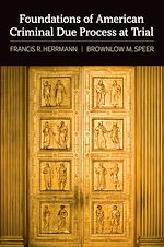 Télécharger le livre :  Foundations of American Criminal Due Process at Trial