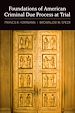 Télécharger le livre :  Foundations of American Criminal Due Process at Trial