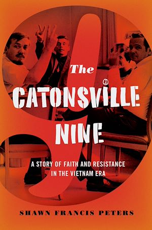 Téléchargez le livre :  The Catonsville Nine