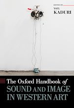 Télécharger le livre :  The Oxford Handbook of Sound and Image in Western Art