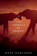 Télécharger le livre :  Can Animals Be Moral?