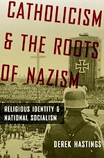 Télécharger le livre :  Catholicism and the Roots of Nazism