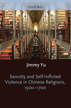 Download the eBook: Sanctity and Self-Inflicted Violence in Chinese Religions, 1500-1700