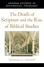 Télécharger le livre :  The Death of Scripture and the Rise of Biblical Studies