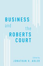 Télécharger le livre :  Business and the Roberts Court