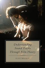 Télécharger le livre :  Understanding Sound Tracks Through Film Theory