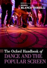 Télécharger le livre :  The Oxford Handbook of Dance and the Popular Screen