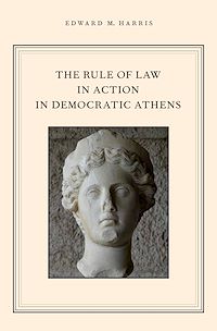 Téléchargez le livre :  The Rule of Law in Action in Democratic Athens