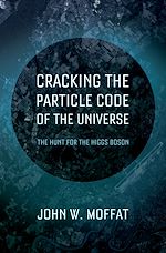 Télécharger le livre :  Cracking the Particle Code of the Universe