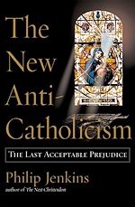 Télécharger le livre :  The New Anti-Catholicism