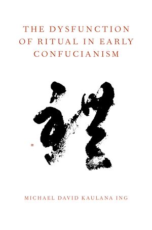 Téléchargez le livre :  The Dysfunction of Ritual in Early Confucianism