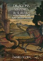 Télécharger le livre :  Dragons, Serpents, and Slayers in the Classical and Early Christian Worlds