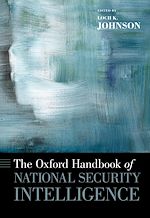 Télécharger le livre :  The Oxford Handbook of National Security Intelligence