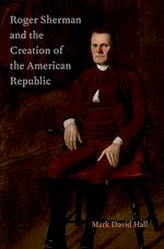 Télécharger le livre :  Roger Sherman and the Creation of the American Republic