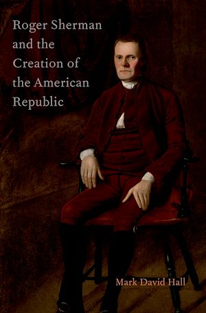 Téléchargez le livre :  Roger Sherman and the Creation of the American Republic