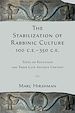 Télécharger le livre :  The Stabilization of Rabbinic Culture, 100 C.E. -350 C.E.