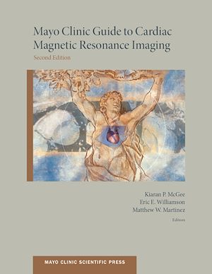 Téléchargez le livre :  Mayo Clinic Guide to Cardiac Magnetic Resonance Imaging
