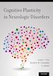 Télécharger le livre :  Cognitive Plasticity in Neurologic Disorders