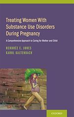 Télécharger le livre :  Treating Women with Substance Use Disorders During Pregnancy