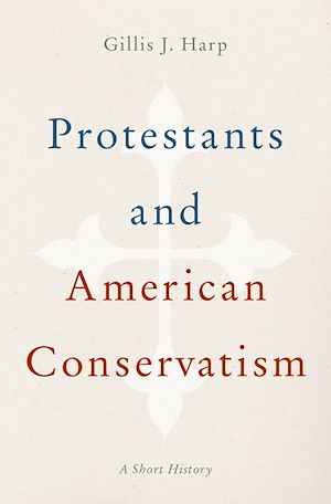 Téléchargez le livre :  Protestants and American Conservatism