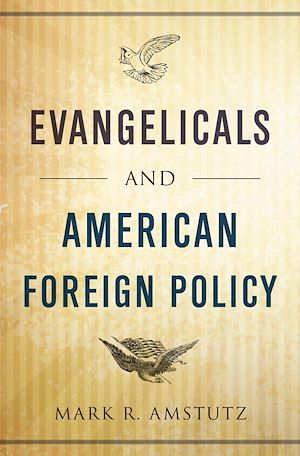 Téléchargez le livre :  Evangelicals and American Foreign Policy