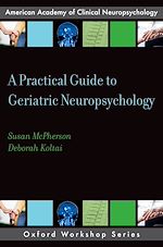 Télécharger le livre :  A Practical Guide to Geriatric Neuropsychology