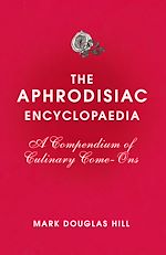 Télécharger le livre :  The Aphrodisiac Encyclopaedia