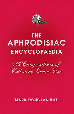 Téléchargez le livre :  The Aphrodisiac Encyclopaedia