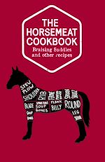 Télécharger le livre :  The Horsemeat Cookbook