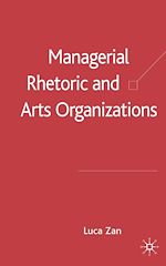 Télécharger le livre :  Managerial Rhetoric and Arts Organizations