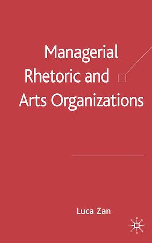 Téléchargez le livre :  Managerial Rhetoric and Arts Organizations