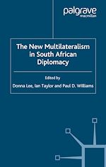 Télécharger le livre :  The New Multilateralism in South African Diplomacy