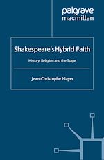 Télécharger le livre :  Shakespeare's Hybrid Faith